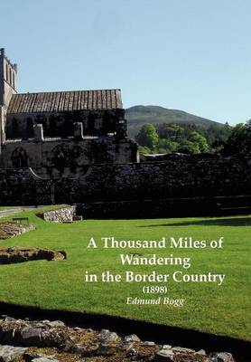 A Thousand Miles of Wandering in the Border Country (1898) (Paperback)