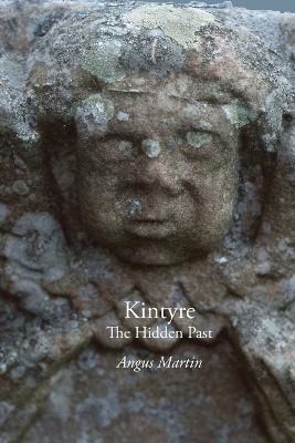 Kintyre: The Hidden Past (Paperback)