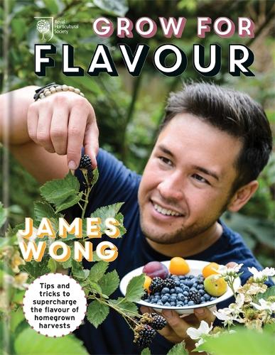 RHS Grow for Flavour: Tips & tricks to supercharge the flavour of homegrown harvests (Hardback)
