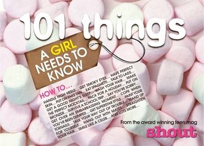"Shout" Yearbook 2009 2009: 101 Things a Girl Needs to Know (Hardback)