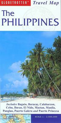 The Philippines: Includes Baguio, Boracay, Calabarzon, Cebu, Davao, El Nido, Mactan, Manila, Panglao, Puerto Galera and Puerto Princesa - Globetrotter Travel Maps (Sheet map, folded)