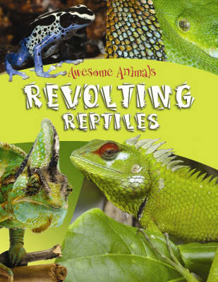 Revolting Reptiles and Awful Amphibians - Awesome Animals (Hardback)