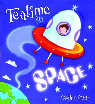 Teatime in Space - Storytime (Hardback)