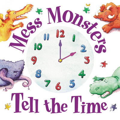 Mess Monsters Tell the Time (Paperback)
