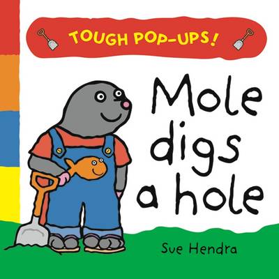 Mole Digs a Hole (Bath book)