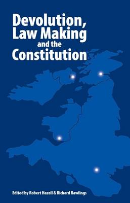 Devolution, Law Making and the Constitution (Hardback)
