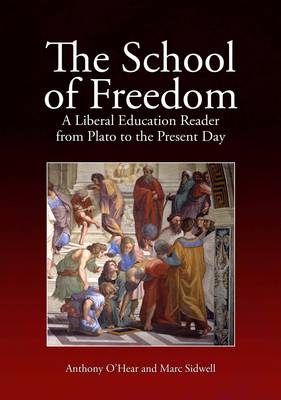 The School of Freedom: A liberal education reader from Plato to the present day (Paperback)
