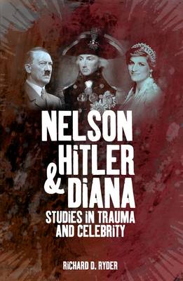 Nelson, Hitler and Diana: Studies in Trauma and Celebrity (Paperback)