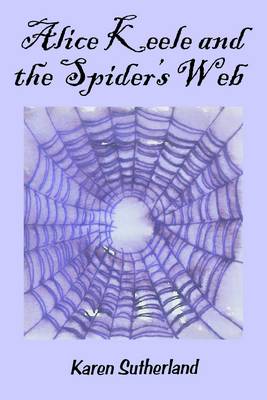 Alice Keele and the Spider's Web (Paperback)