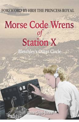 Morse Code Wrens of Station X: Bletchley's Outer Circle - Amphora Press (Paperback)