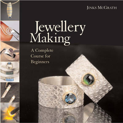 Jewellery Making: A Complete Course for Beginners (Hardback)