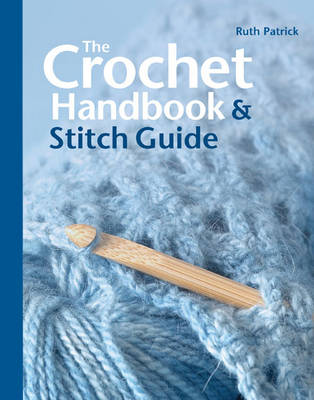 The Crochet Handbook and Stitch Guide (Hardback)