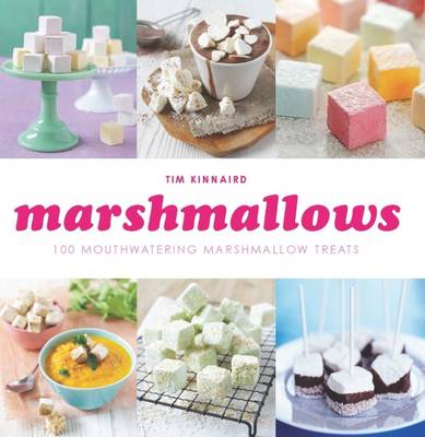 Marshmallows: 100 Mouthwatering Marshmallow Treats (Paperback)