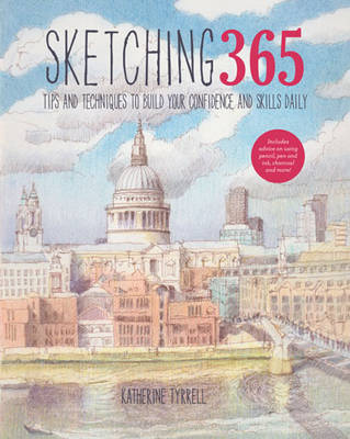 Sketching 365: Build Your Confidence and Skills with a Tip a Day (Paperback)