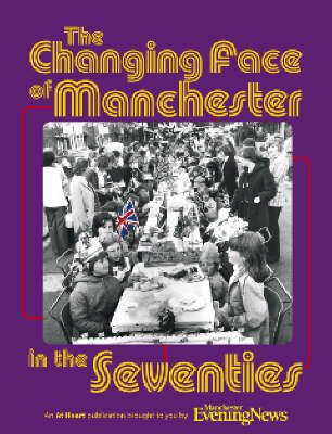 The Changing Face of Manchester in the 70s (Paperback)
