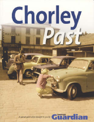 Chorley Past (Paperback)
