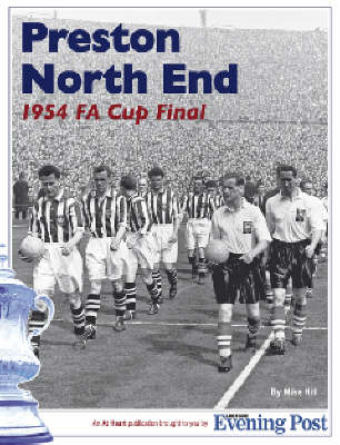 Preston North End: The 1954 FA Cup Final (Hardback)