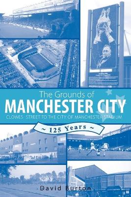 The Grounds of Manchester City (Paperback)