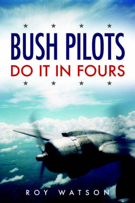 Bush Pilots Do it in Fours (Paperback)