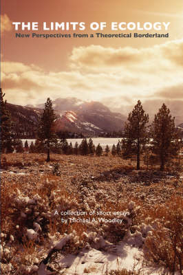The Limits of Ecology: New Perspectives from a Theoretical Borderland (Paperback)