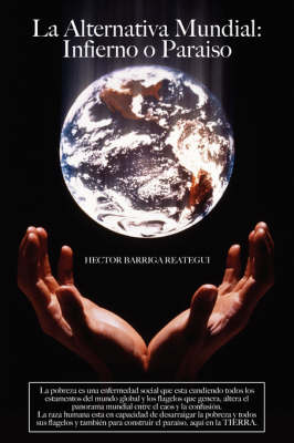 La Alternativa Mundial: Infierno O Paraiso (Paperback)