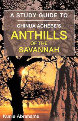 A Study Guide to Chinua Achebe's Anthills of the Savannah (Paperback)