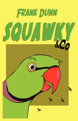 Squawky & Co: A Whimsical Tale for All Ages (Paperback)