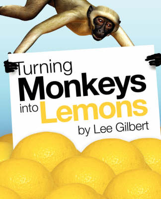 Turning Monkeys into Lemons (Paperback)