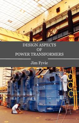 Design Aspects of Power Transformers (Paperback)