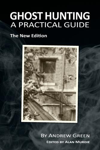 Ghost Hunting: A Practical Guide (Paperback)