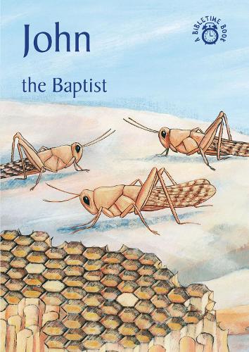 John: The Baptist - Bible Time (Paperback)