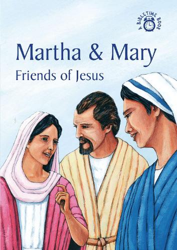 Martha & Mary: Friends of Jesus - Bible Time (Paperback)