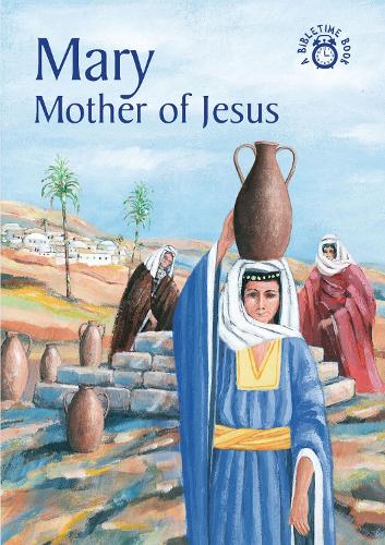 Mary: Mother of Jesus - Bible Time (Paperback)