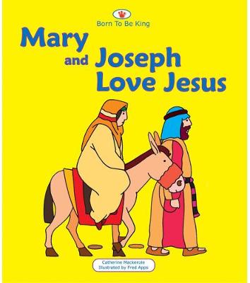 Mary and Joseph Love Jesus - Born to be King (Board Books) No. 1 (Hardback)