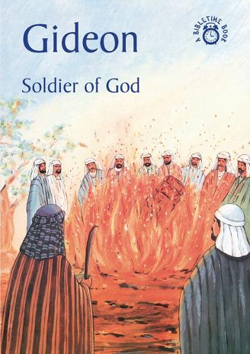 Gideon: Soldier of God - Bible Time (Paperback)
