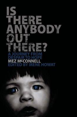 Is There Anybody Out There?: A Journey from Despair to Hope (Paperback)