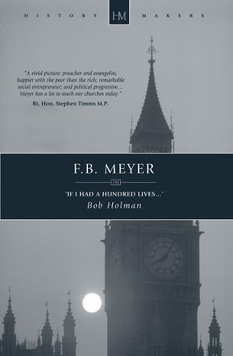 F.B. Meyer: If I had a Hundred Lives... - History Maker (Paperback)