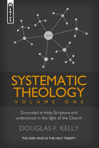 Systematic Theology (Volume 1): Grounded in Holy Scripture and understood in light of the Church (Hardback)