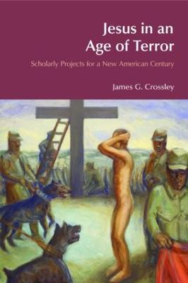 Jesus in an Age of Terror: Scholarly Projects for a New American Century - BibleWorld (Paperback)