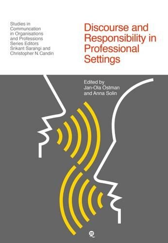 Discourse and Responsibility in Professional Settings - Studies in Communication in Organisations and Professions (Hardback)
