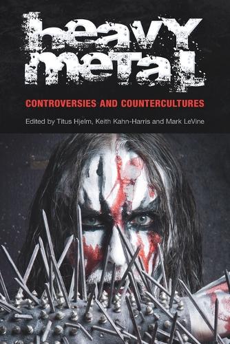 Heavy Metal: Controversies and Countercultures - Studies in Popular Music (Paperback)
