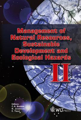 Management of Natural Resources, Sustainable Development and Ecological Hazards IIWIT Transactions on Ecology and the Environment - WIT Transactions on Ecology and the Environment No. 127 (Hardback)