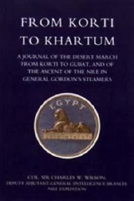 From Korti to Khartum (1885 Nile Expedition) 2004 (Paperback)