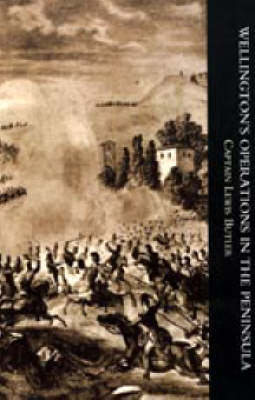 Wellington's Operations in the Peninsula 1808-1814 2004 (Paperback)