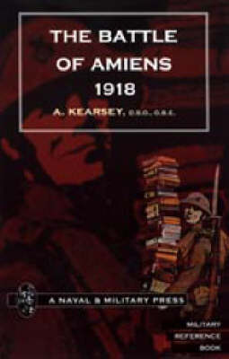 Battle of Amiens 1918,and Operations 8th August-3rd September,1918 2004 (Paperback)