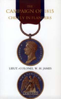 Campaign of 1815 Chiefly in Flanders (Paperback)