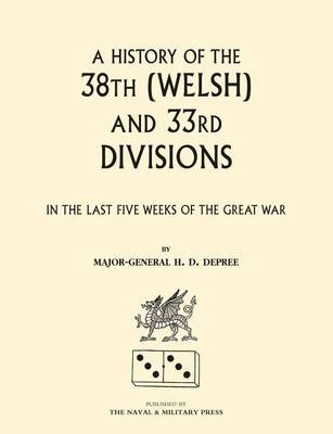 38th (Welsh) and 33rd Divisions in the Last Five Weeks of the Great War (Paperback)