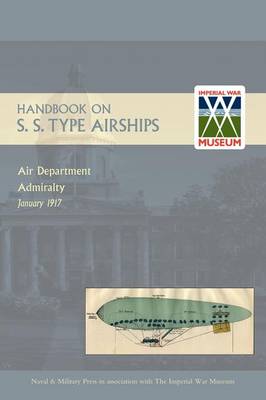 Handbook on S.S. Type Airships 1917 (Paperback)