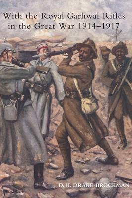 With the Royal Garhwal Rifles in the Great War, from August 1914 to November 1917 (Paperback)