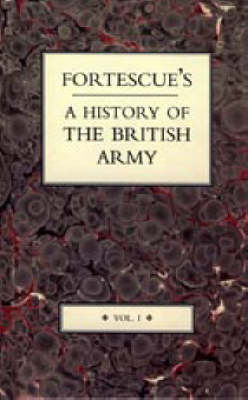 Fortescue's History of the British Army: v. I (Hardback)